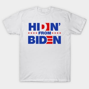 Hidin From Biden T-Shirt